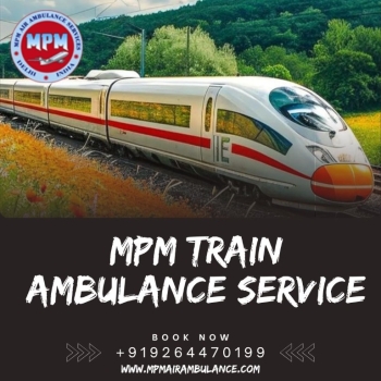 Obtain an MPM Train Ambulance in Ranchi that has ventilator support