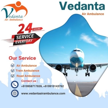 Utilise Vedanta Air Ambulance Service in Gorakhpur with a Cutting-edge Medical Kit at a Low-price