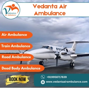 With Suitable Medical Services from Patna, Take an Air Ambulance via Vedanta