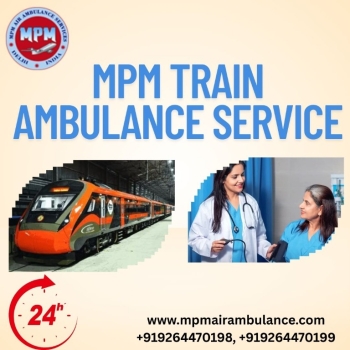 Take Advantage of MPM Train Ambulance's Excellent Medical Transfer Service in Mumbai
