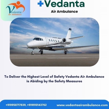 The Team of Vedanta Air Ambulance Service in Allahabad Draws Your Attention Towards the Comfort Level Maintained During