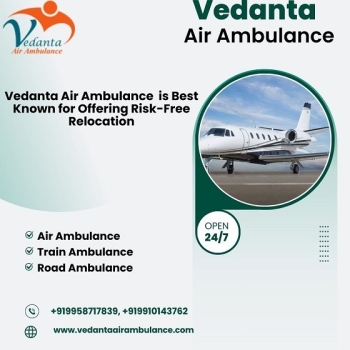 Vedanta Air Ambulance Service in Gorakhpur for Patient Transfer Air Ambulance Service at Low-fare