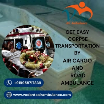 Vedanta can be your Trusted Support in Bangalore due to its Dead Body Ambulance