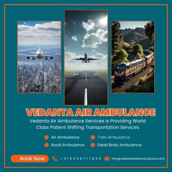 Use an Air Ambulance at a Genuine Charge from Delhi with Full Medical Care via Vedanta