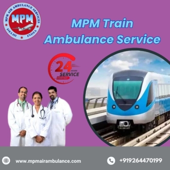 MPM focuses on helping you with the train ambulance in Bhopal