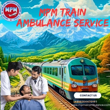 MPM Ensures You Feel Less Pressure during Transit in Patna in a Train Ambulance