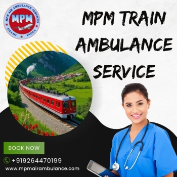 Any Situation Can Be Handled by MPM Train Ambulance Services in Bangalore