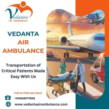 Vedanta Air Ambulance Service in Bhopal for Amazing Patient Relocation Service at Low Fare