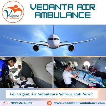 Use a Hi-class Air Ambulance with the Best Medical Setup from Kolkata via Vedanta