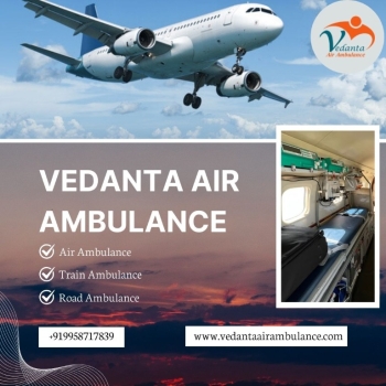 Emergency Air Ambulance with Full Medical Support in Guwahati by Vedanta