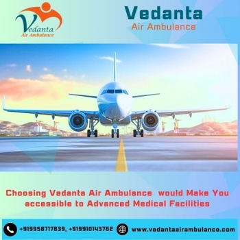 Vedanta Air Ambulance Service in Bhopal for Easy Patient Shifting Service at Lowest Price