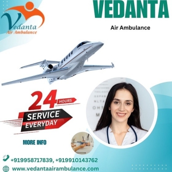 Get Vedanta Air Ambulance Service in Siliguri for the Most Prominent Patient Transfer Service