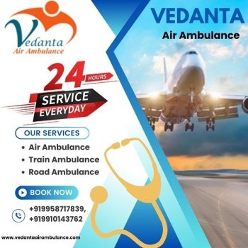 Vedanta Air Ambulance Service in Jamshedpur offers Outstanding Patient Shifting at Lowest Price
