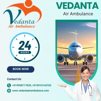 Pick Tremendous Vedanta Air Ambulance Service in Gorakhpur with Splendid Medical Amenities