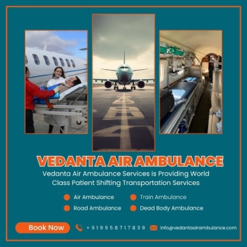 To Transfer Patients without Trouble – Take an Air Ambulance from Patna via Vedanta