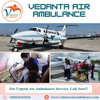 Immediate Medical Transfer with the Top Air Ambulance from Delhi through Vedanta