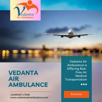 Use the Best Air Ambulance with Unique Medical Aid from Kolkata via Vedanta