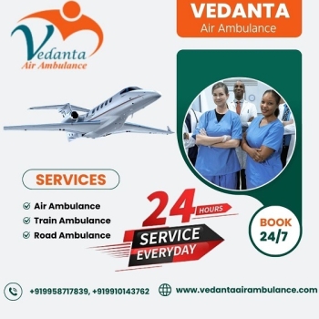 Patients who are Too Critical Must Opt for Vedanta Air Ambulance Service in Dibrugarh for Medical Transportation