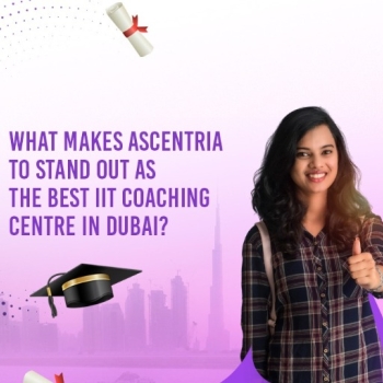 Ascentria – The Best IIT Coaching Centre in Dubai for Focused Learning
