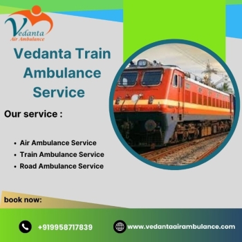 Select Vedanta Train Ambulance in Siliguri with Medical Assistance