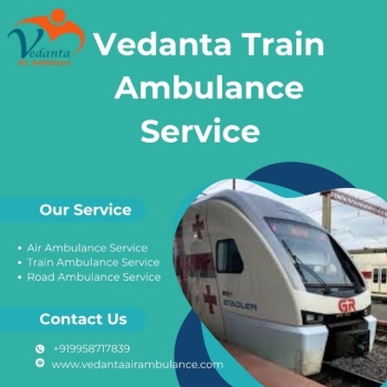 Now avail the most reliable Vedanta Train Ambulance in Bhopal