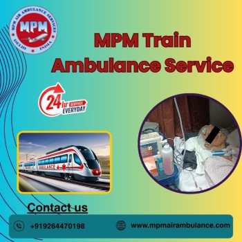 MPM Transfers through its Train Ambulance in Mumbai with Professional Assistance and Scheduling