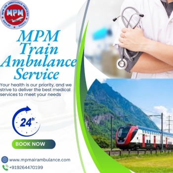 MPM Train Ambulance in Bangalore offers reasonably priced medical transportation