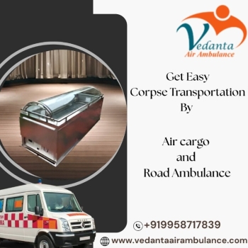 When a dead body is being transported in Patna, Vedanta Ambulance makes sure you never feel alone