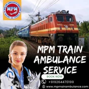 MPM Train Ambulance in Patna Guide Every Transit with Accurate Timing