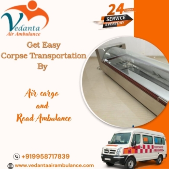 Vedanta Always Offers Steady Dead Body Transit in Patna by its Air Cargo