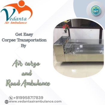 Vedanta Offers Dead Body Pickup and Shift to Any Location by Air Cargo in Chennai