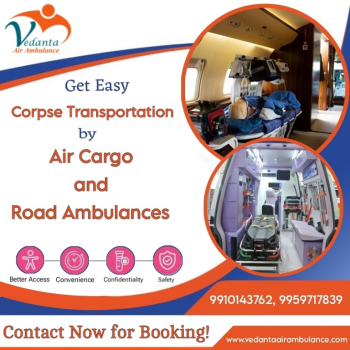 Vedanta Dead Body Ambulance in Delhi Makes Medical Escorts Available