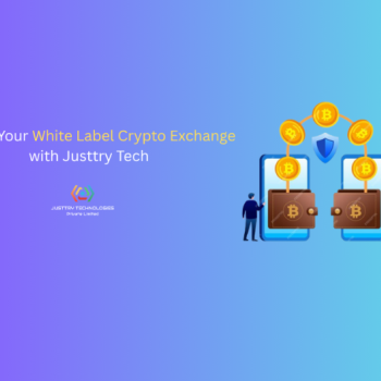 Launch Your White Label Crypto Exchange with Justtry Tech