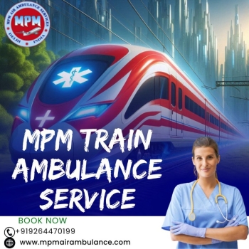 MPM Train Ambulance in Patna Simplifies Long-Distance Patient Transfer
