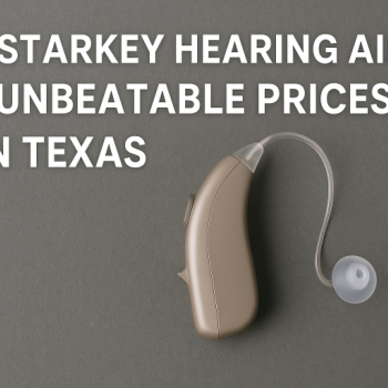 Buy Starkey Hearing Aids at Unbeatable Prices in Texas, US