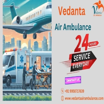 Hire Vedanta Air Ambulance Service in Dibrugarh for Excellent Patient Shifting