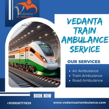 For patient safety during transfers, choose Guwahati's Vedanta Train Ambulance