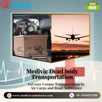 Medivic Provides Dead Body Transportation In Patna That Takes Care Of Every Detail During The Journey