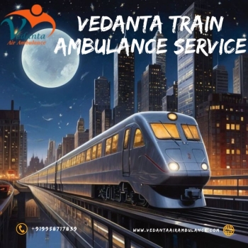 For a speedy transfer in Guwahati, Vedanta provides a fast train ambulance