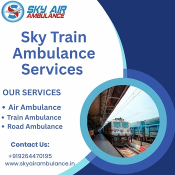 Use Sky Train Ambulance Services in Silchar to Transport Your Injured Patient Comfortably