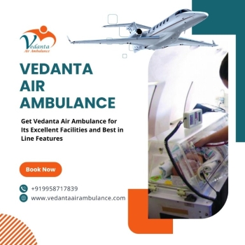 Book the Best Vedanta Air Ambulance to Transport Your Patient to Guwahati