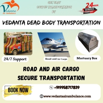 Vedanta Dead Body transfer a competent to skill team for the transfer