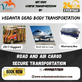 Vedanta makes the dead body more peaceful in Bangalore during transport