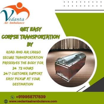 Vedanta provides a seamless service for transporting deceased bodies in Delhi