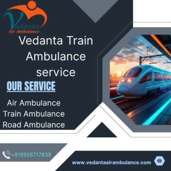 Book Vedanta Train Ambulance service in Malda Town now for live care of your patient