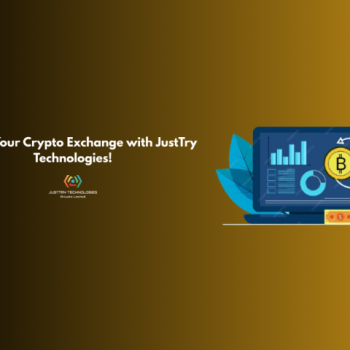 Launch Your Crypto Exchange with JustTry Technologies!