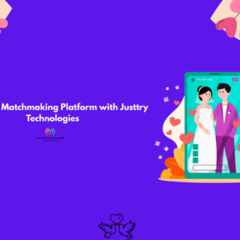 Start Your Matchmaking Platform  with Justtry Technologies
