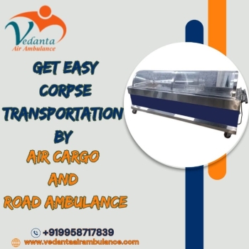 Vedanta Dead Body Transportation Helps Families with a Respectful Transfer in Guwahati