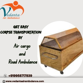 Vedanta Corpse Transportation in Bangalore – Reliable Solution Offered as per Your Needs