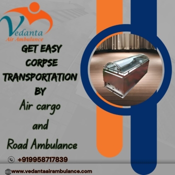 Vedanta Dead Body Ambulance in Kolkata manages everything in a thoughtful manner